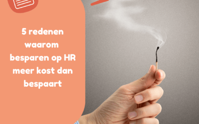 5 redenen waarom besparen op HR meer kost dan bespaart