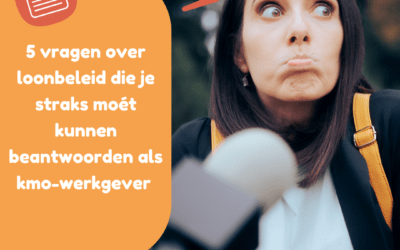 5 vragen over loonbeleid die je straks moét kunnen beantwoorden als kmo-werkgever